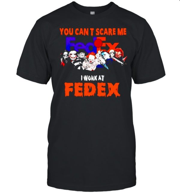 Horror Halloween you can’t scare me I work at FedEx shirt