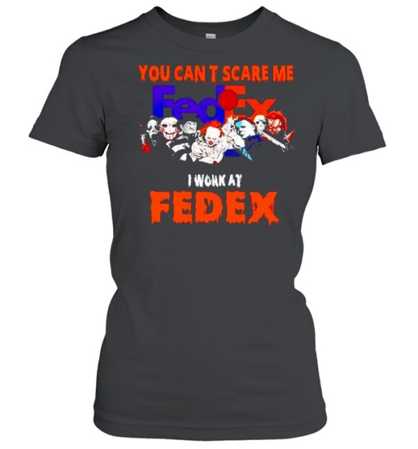 Horror Halloween you can’t scare me I work at FedEx shirt