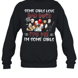 Horror Movie Character Some Girls Love Bad Boys It's Me I'm Some Girls Halloween T shirt 4