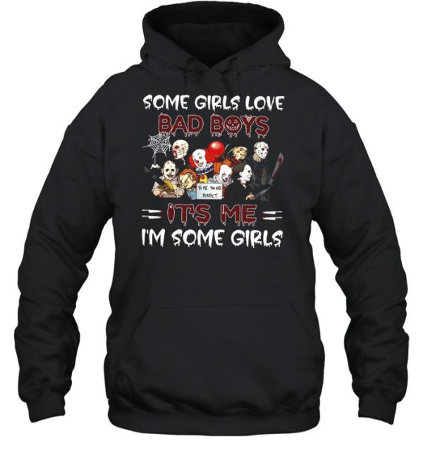 Horror Movie Character Some Girls Love Bad Boys It’s Me I’m Some Girls Halloween T-shirt