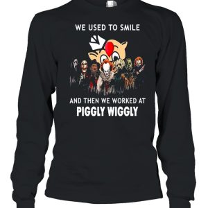 Horror Movies Character we use to smile and then we worked at Piggly Wiggly Halloween shirt 2 Horror Movies Character we use to smile and then we worked at Piggly Wiggly Halloween shirt 3