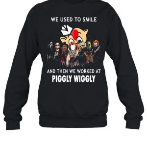 Horror Movies Character we use to smile and then we worked at Piggly Wiggly Halloween shirt 3 Horror Movies Character we use to smile and then we worked at Piggly Wiggly Halloween shirt 4