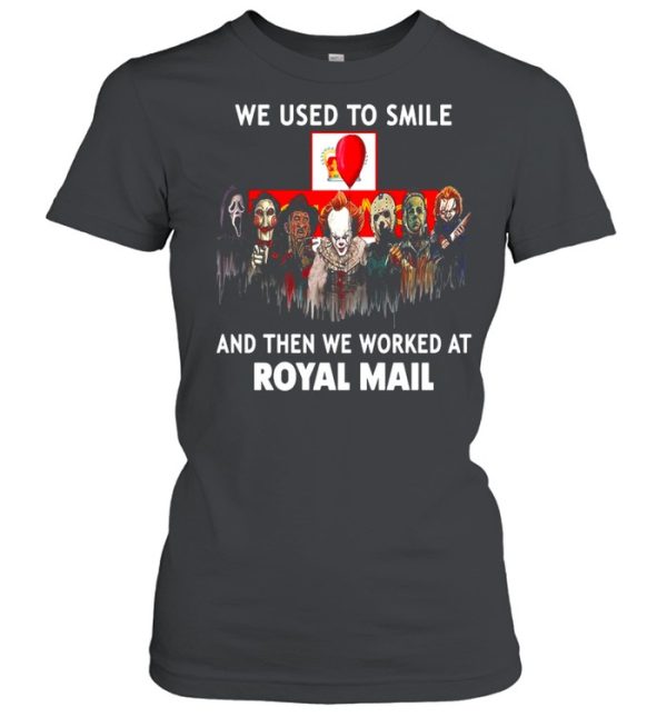 Horror Movies Character we use to smile and then we worked at Royal Mail Halloween shirt