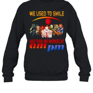 Horror Movies Character we used to smile and then we worked at Ampm Halloween shirt 3 Horror Movies Character we used to smile and then we worked at Ampm Halloween shirt 4