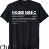 House Music T-Shirt Definition Electronic