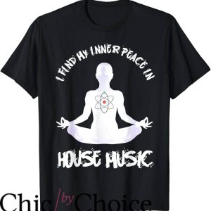 House Music T-Shirt Find My Peace In House Music