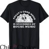 House Music T-Shirt Good Mood