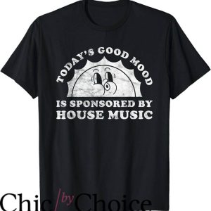 House Music T-Shirt Good Mood