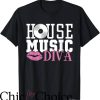 House Music T-Shirt House Music Diva
