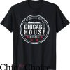 House Music T-Shirt In The Beginning There Was Chicago House