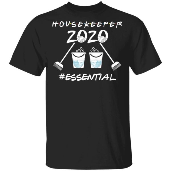 Housekeeper 2020 essential shirt, hoodie, long sleeve