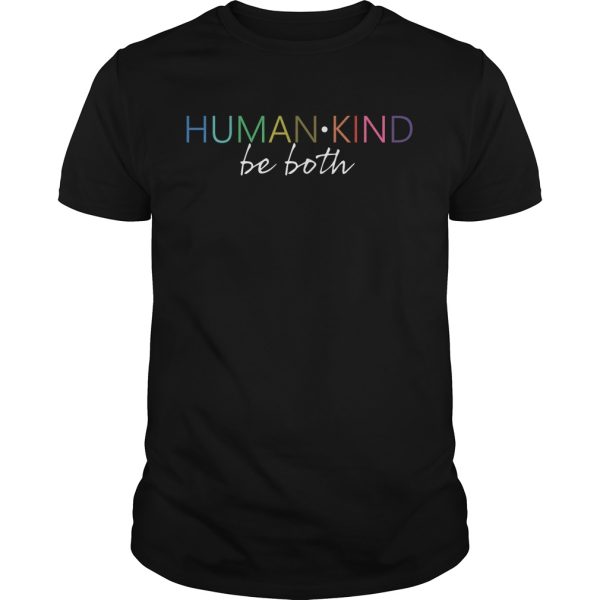 Humankind be both shirt