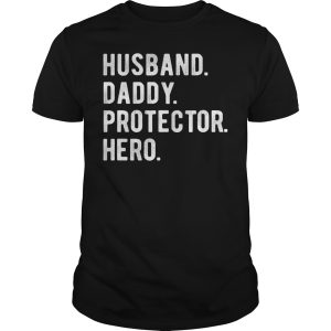 Husband daddy protector hero shirt, hoodie, long sleeve Husband daddy protector hero shirt, hoodie, long sleeve