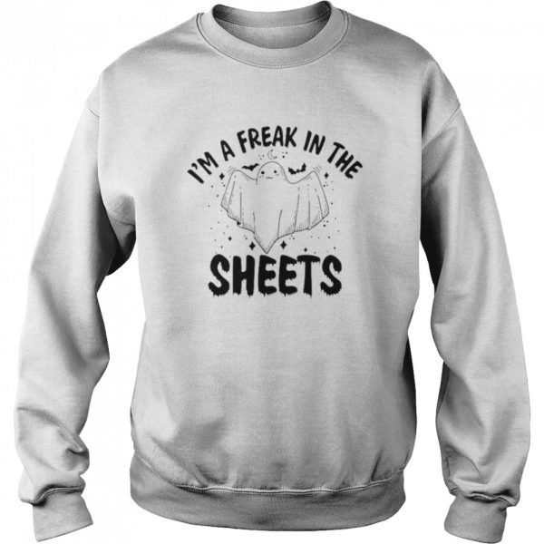 I’m a freak in the sheets Halloween Unisex T-shirt