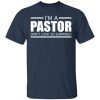 I’m a pastor don’t look so surprised shirt, hoodie, long sleeve