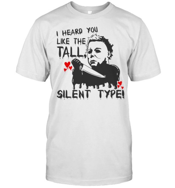 I Heard You Like The Tall Silent Type Halloween T-shirt