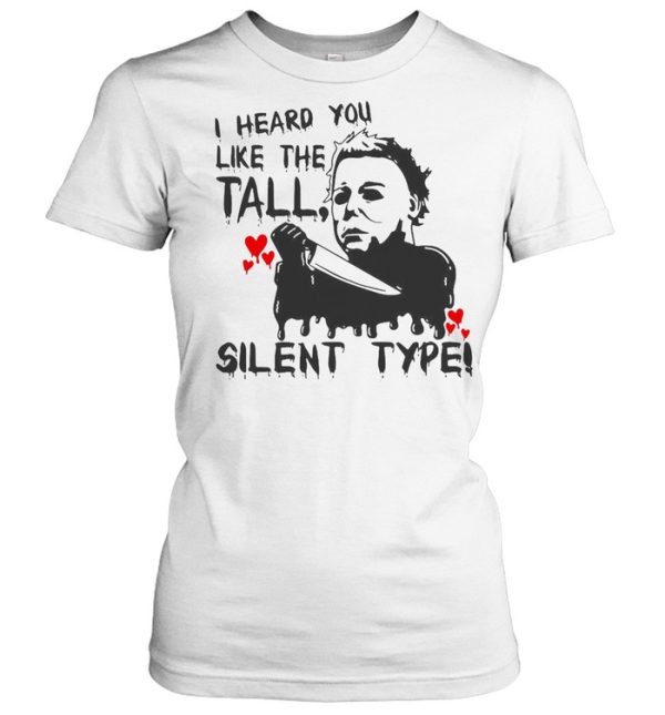 I Heard You Like The Tall Silent Type Halloween T-shirt