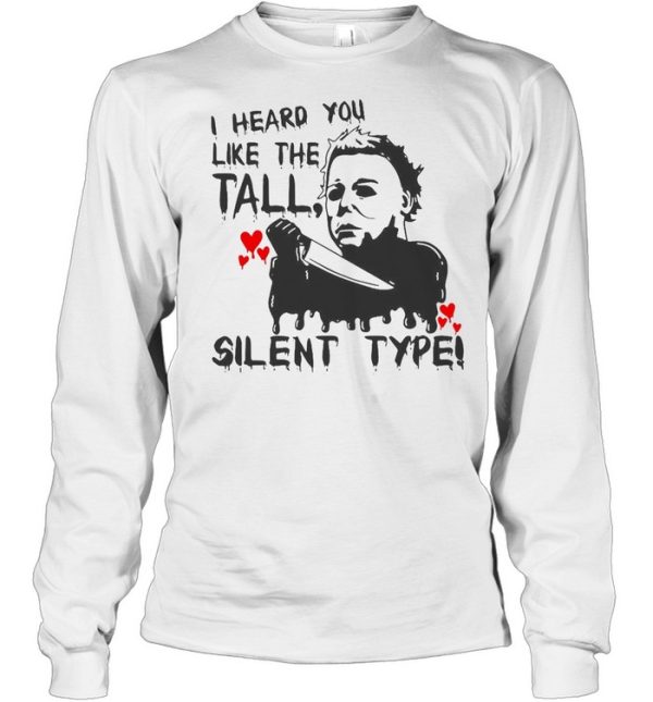 I Heard You Like The Tall Silent Type Halloween T-shirt