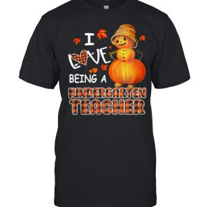 I Love Being A Kindergarten Teacher Halloween shirt
