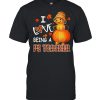 I Love Being A Pe Teacher Halloween shirt