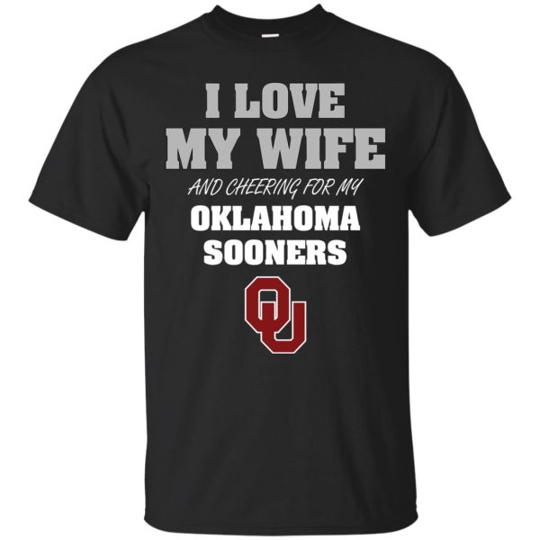 I Love My Wife And Cheering For My Oklahoma Sooners T Shirts