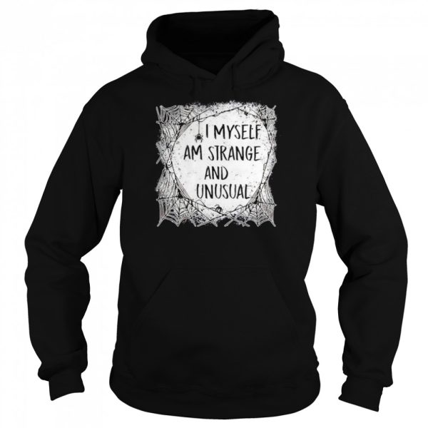 I Myself Am Strange and Unusual Halloween shirt