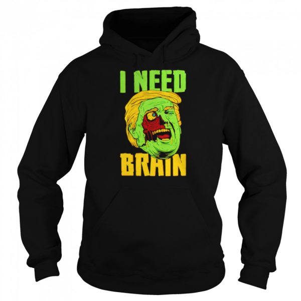 I Need Brain Zombie Trump Halloween Shirt