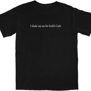 I Shake My Ass T Shirt I Shake My Ass T Shirt