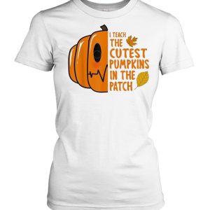 I Teach The Cutest Pumpkin In The Patch Halloween shirt