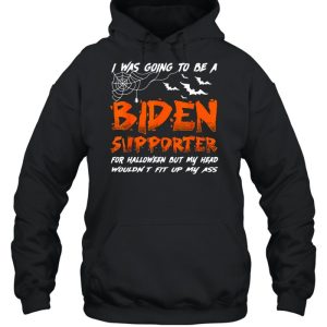 I Was Going To Be A Biden Supporter Halloween Shirt 5