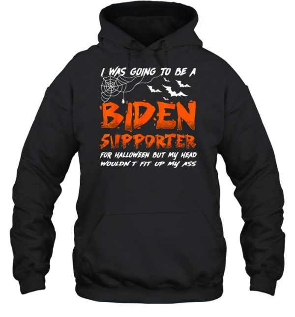 I Was Going To Be A Biden Supporter Halloween Shirt