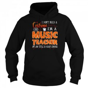 I don't need a costume I'm a music teacher Halloween shirt 5
