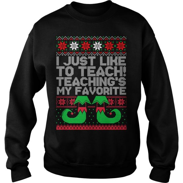 I just like to teach teaching’s my favorite Christmas sweater, hoodie