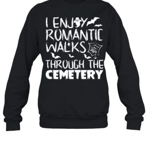I like romantic walks in the Halloween Cemetery Costume shirt 3 I like romantic walks in the Halloween Cemetery Costume shirt 4