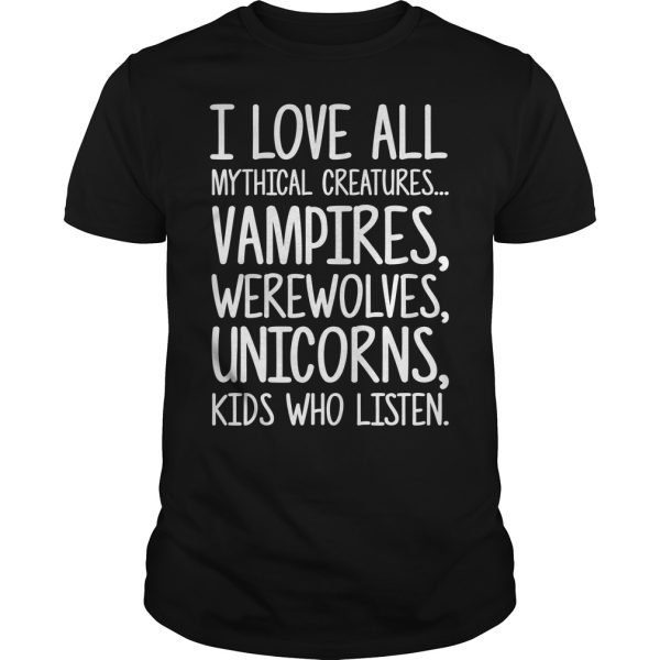 I love all mythical creatures vampires werewolves unicorns kid shirt