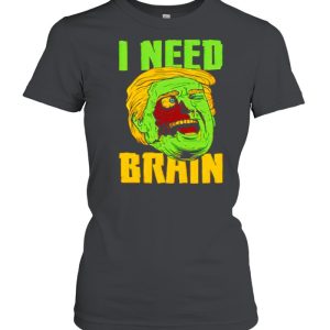 I need brain zombie Trump Halloween Joke shirt