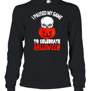 I paused my game to celebrate halloween shirt 2 I paused my game to celebrate halloween shirt 3