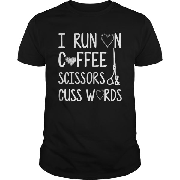 I run on coffee scissors and cuss words shirt