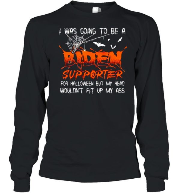 I was going to be a Biden supporter for halloween shirt