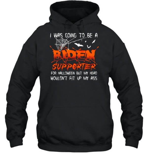 I was going to be a Biden supporter for halloween shirt