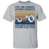 If I die while lifting weights add more weights then call 911 shirt