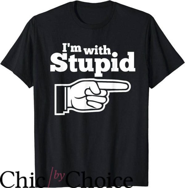 Im With Stupid T-Shirt