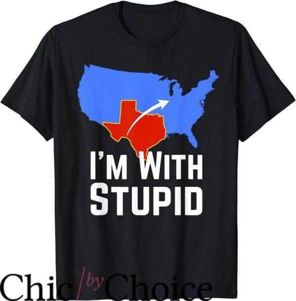 Im With Stupid T-Shirt I Love Texas
