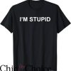 Im With Stupid T-Shirt I’m Stupid
