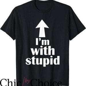 Im With Stupid T-Shirt Up Arrow