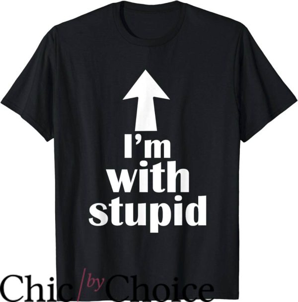 Im With Stupid T-Shirt Up Arrow