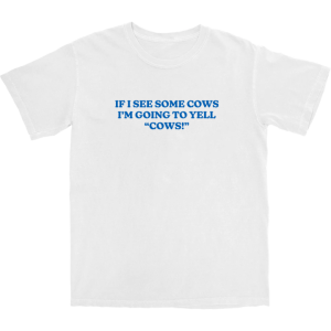 I’m Yellin’ Cows T Shirt I’m Yellin’ Cows T Shirt