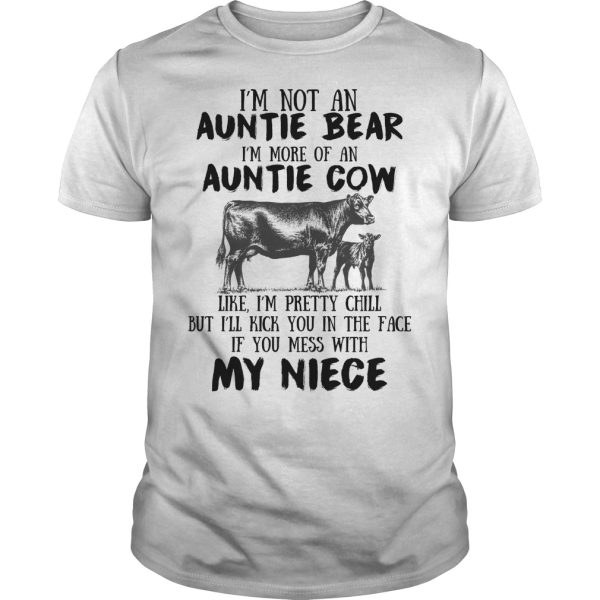 I’m not an auntie bear i’m more of an auntie cow like I’m pretty chill shirt