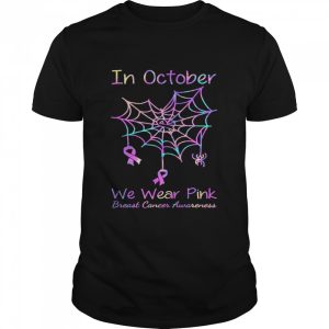 In October we wear Pink Breast Cancer Awareness Halloween shirt In October we wear Pink Breast Cancer Awareness Halloween shirt