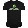 Irish I was a litte bit taller shirt, hoodie, long sleeve